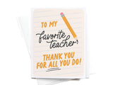 Onderkast Studio - To My Favorite Teacher Greeting Card Onderkast Studio