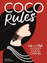 Coco Rules: Life and Style according to Coco Chanel Independent Publishers Group