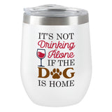 Chris’s Stuff Inc. - Not Drinking Alone Dog Insulated Tumbler - White