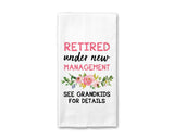 Retired Under New Management Dish Towel, Grandparent Gift Canary Road