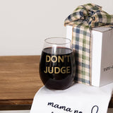 Tate + Zoey - Don't Judge Wine Glass 18 oz Tate + Zoey