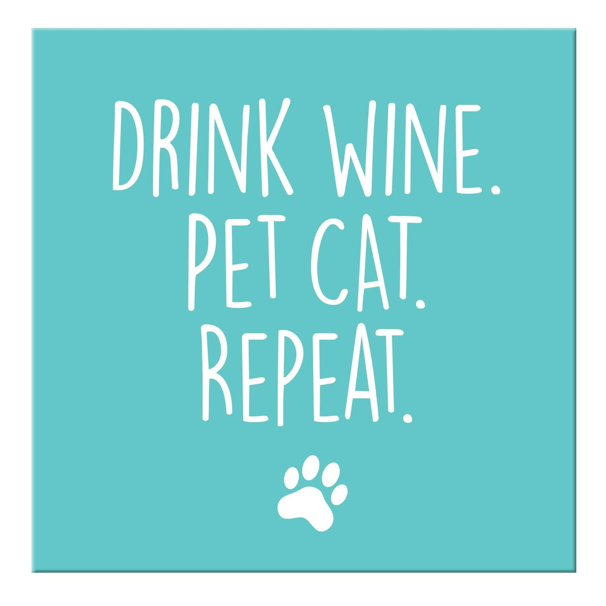 Drink Wine. Pet Cat. Magnet Chris’s Stuff Inc.