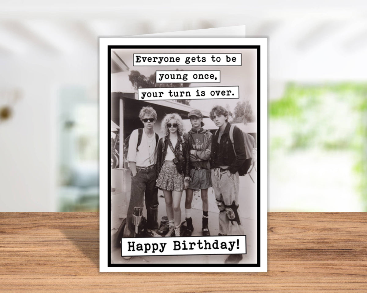 Everyone Gets to Be Young Once Birthday Card
