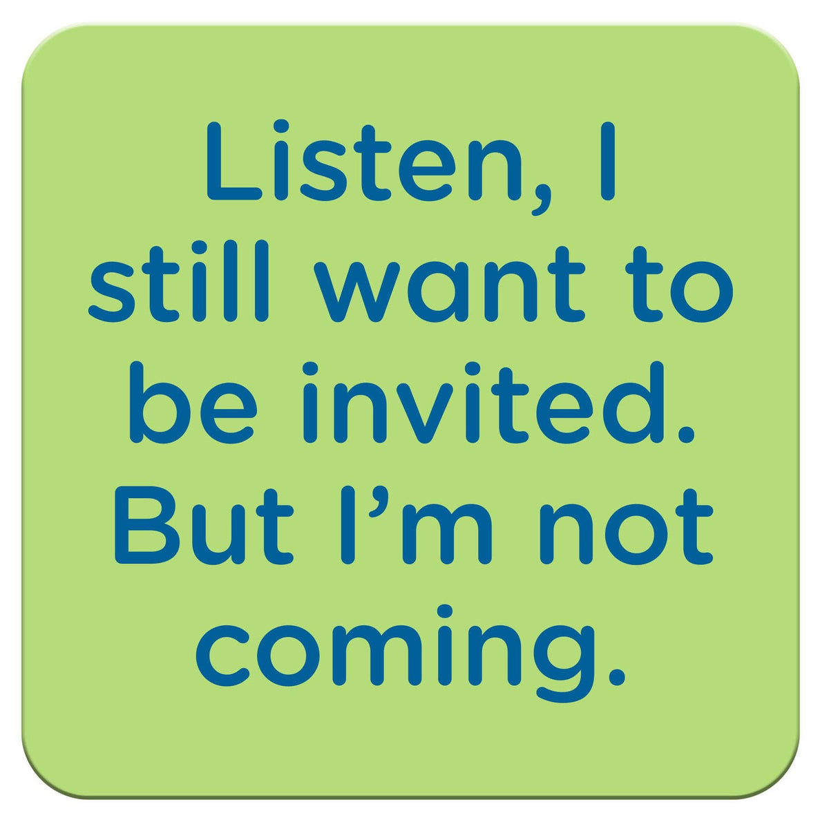 Chris’s Stuff Inc. - Funny Coaster - Want to be invited