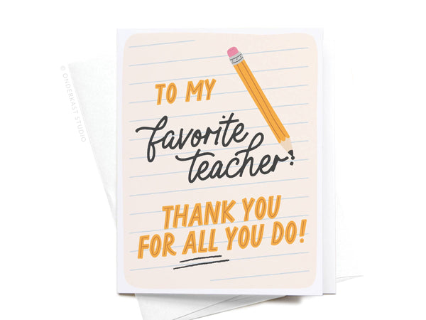 Onderkast Studio - To My Favorite Teacher Greeting Card Onderkast Studio