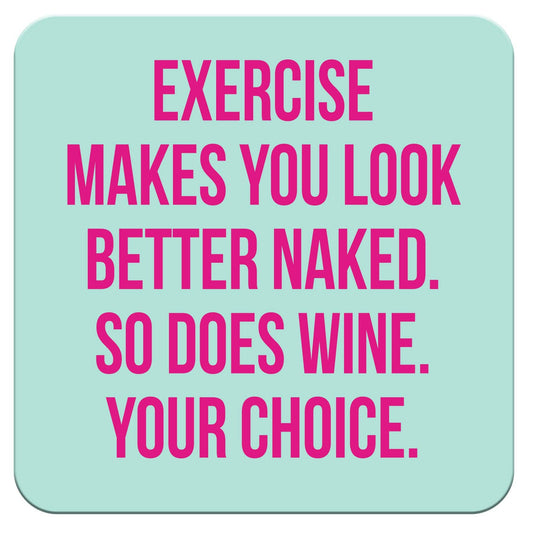 Chris’s Stuff Inc. - Funny Coaster - Exercise makes you