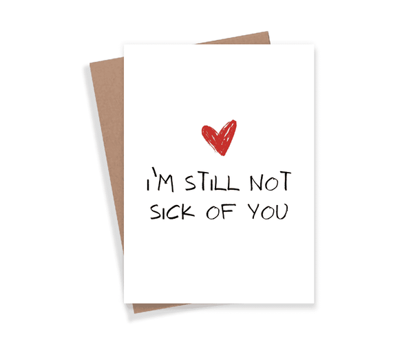 Expression Design Co - I'm Still Not Sick Of You Card Expression Design Co