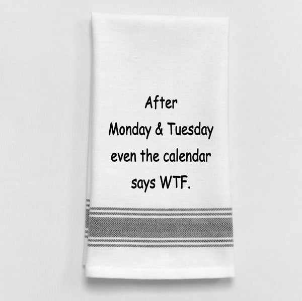 Wild Hare Designs - BB-A-87 White Kitchen Towel "After Monday & Tuesday..." Wild Hare Designs