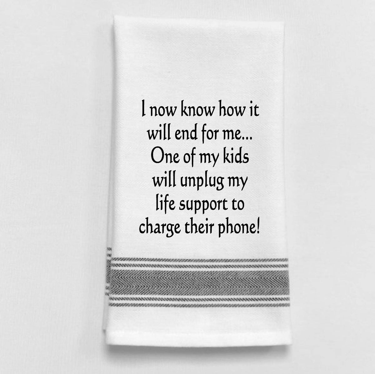 Wild Hare Designs - BB-I-366 White Kitchen Towel "I now know how it will end…" Wild Hare Designs