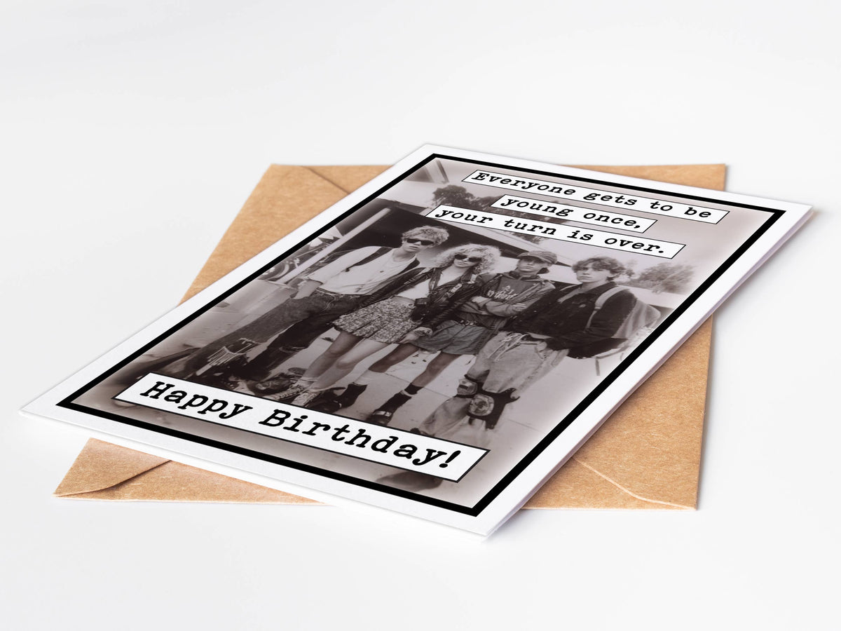 Everyone Gets to Be Young Once Birthday Card