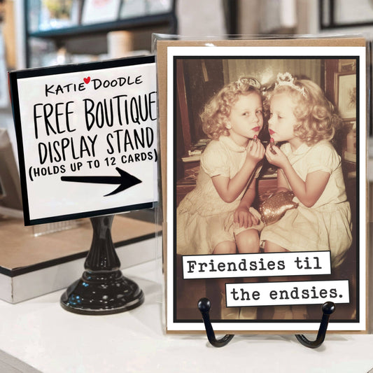 Friendsies Til the Endsies Greeting Card