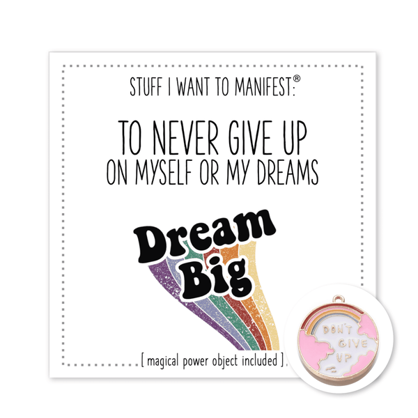 Stuff I Want To Manifest : TO NOT GIVE UP ON MY DREAMS