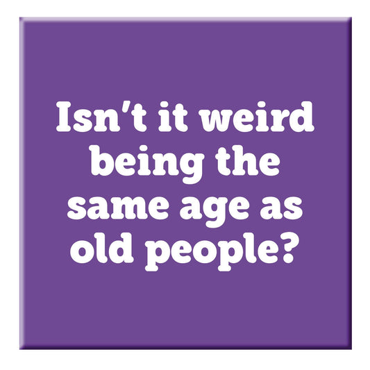Chris’s Stuff Inc. - Funny Magnet - Isn't it weird