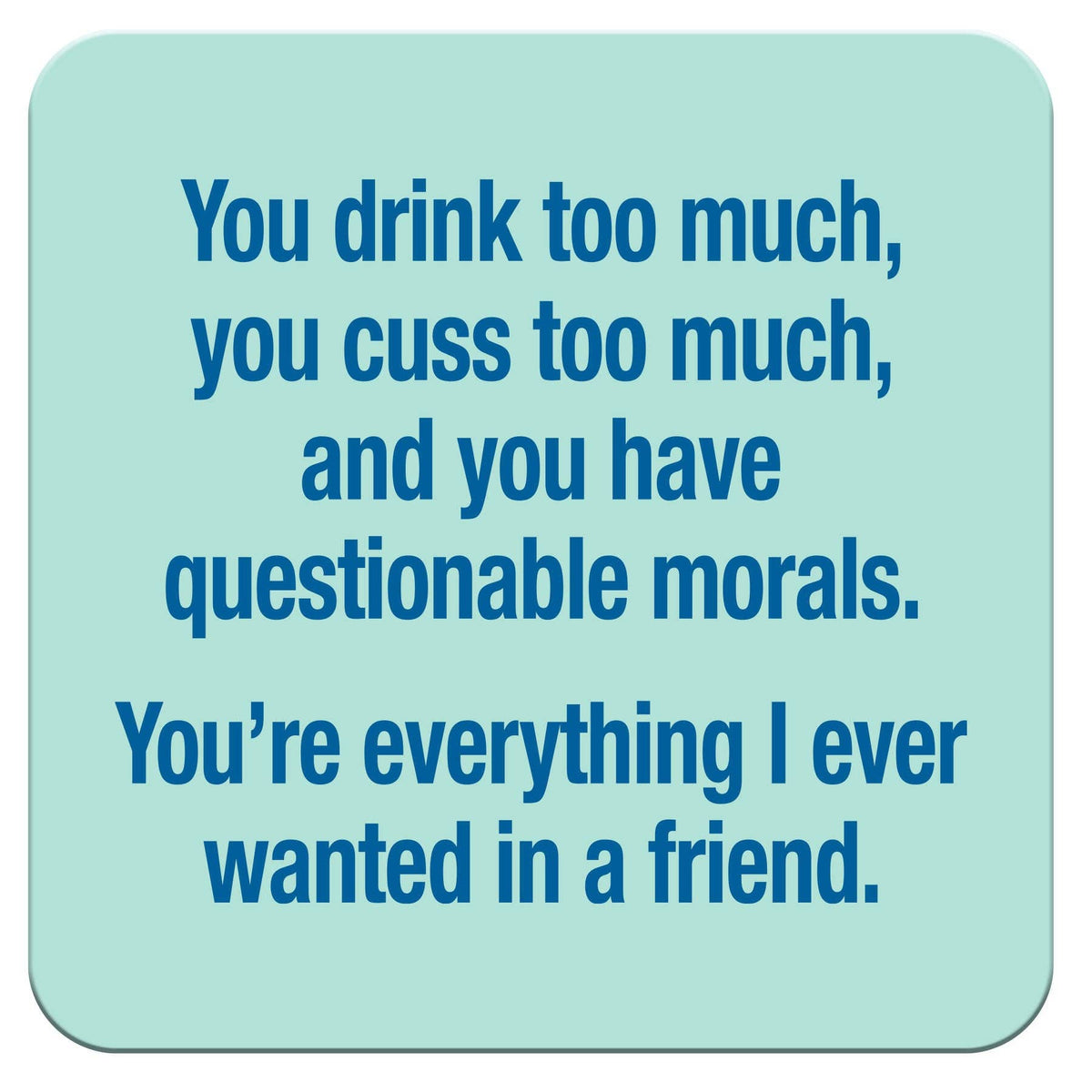 Chris’s Stuff Inc. - Funny Coaster - You drink too much