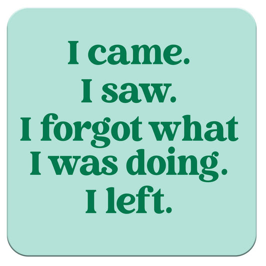 Chris’s Stuff Inc. - Funny Coaster - I came.  I saw.