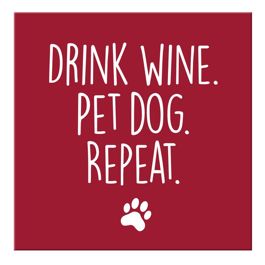 Drink Wine. Pet Dog. Magnet Chris’s Stuff Inc.