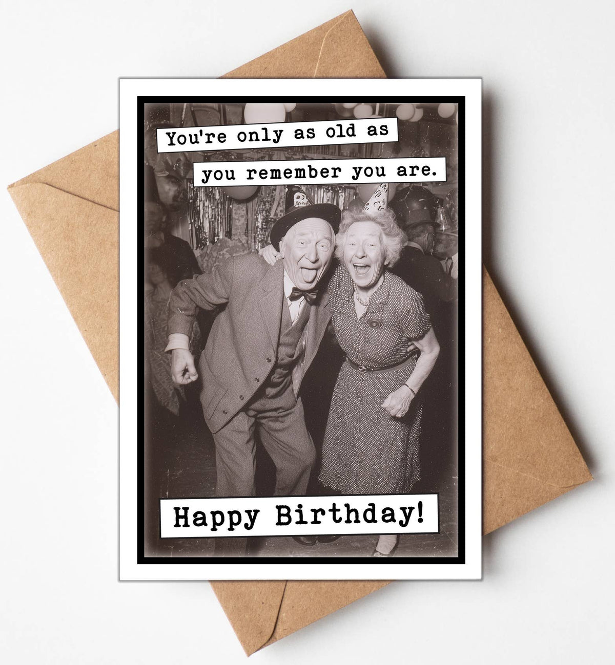 You're Only as Old as You Remember You Are Birthday Card