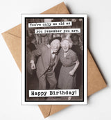 You're Only as Old as You Remember You Are Birthday Card