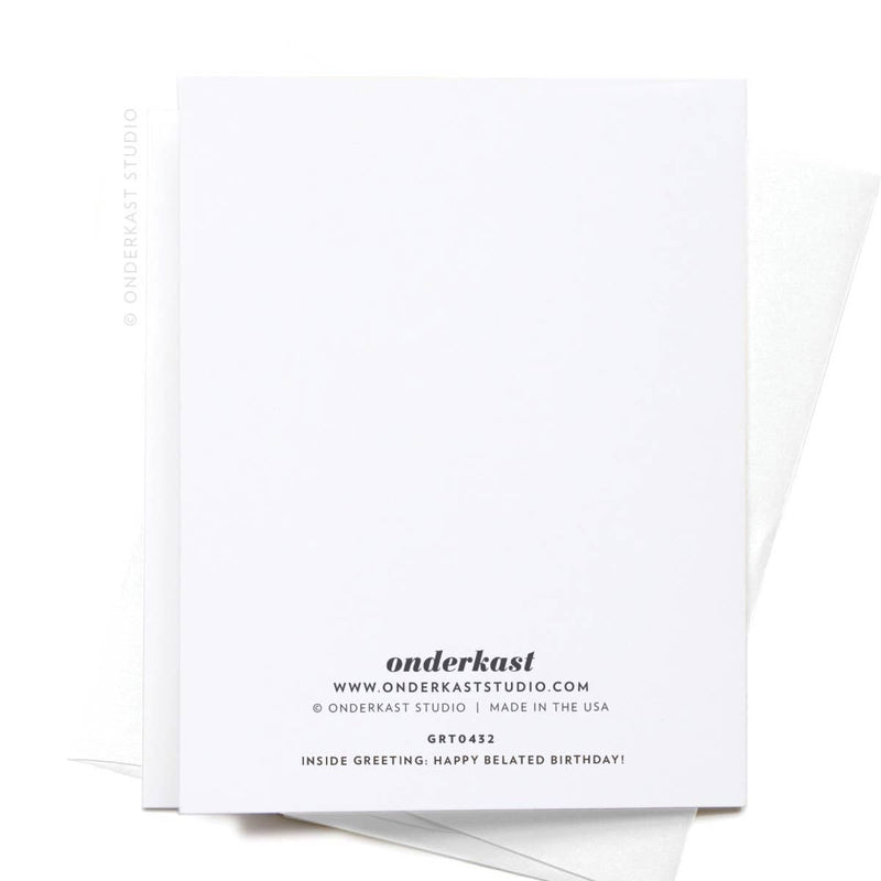 Onderkast Studio - Oopsie Daisy Belated Birthday Greeting Card Onderkast Studio