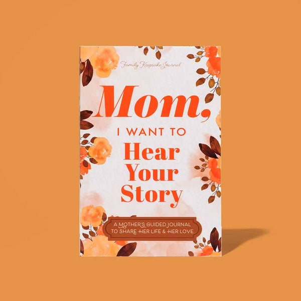 Hear Your Story - Mom, I Want to Hear Your Story; Popular Mother's Day Gift Hear Your Story