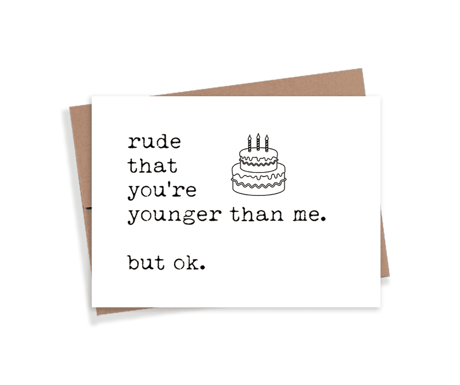 Expression Design Co - Younger Than Me Birthday Card Expression Design Co