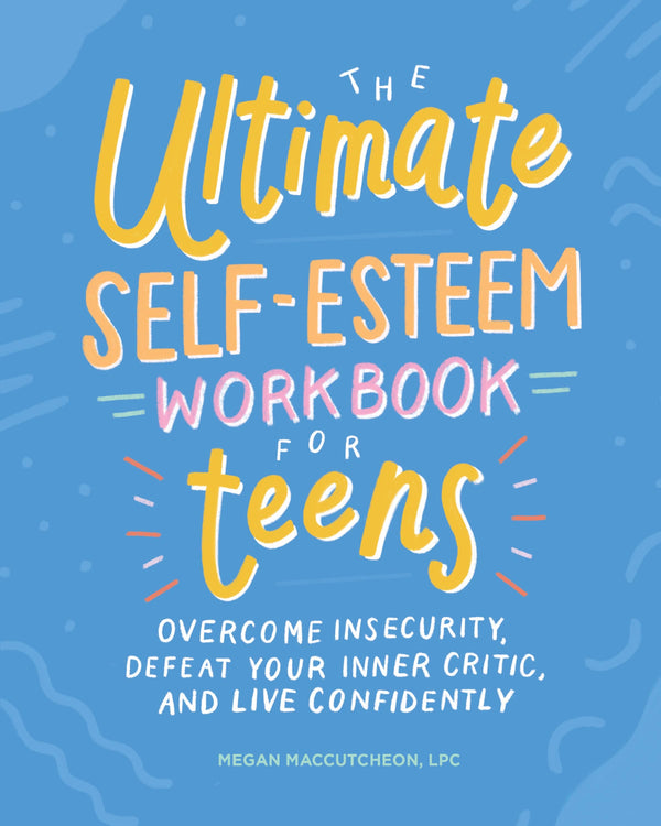 Sourcebooks - Ultimate Self-Esteem Workbook for Teens Sourcebooks