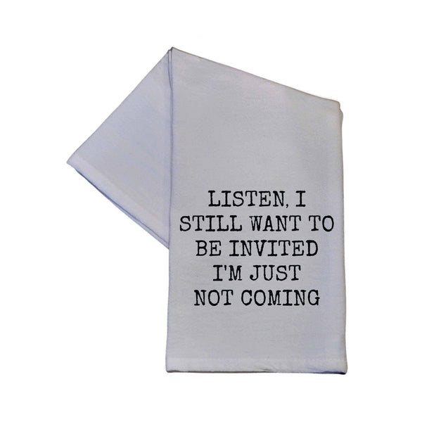 Driftless Studios - I Still Want To Be Invited Hand Towel - Funny Gift 16x24 Driftless Studios