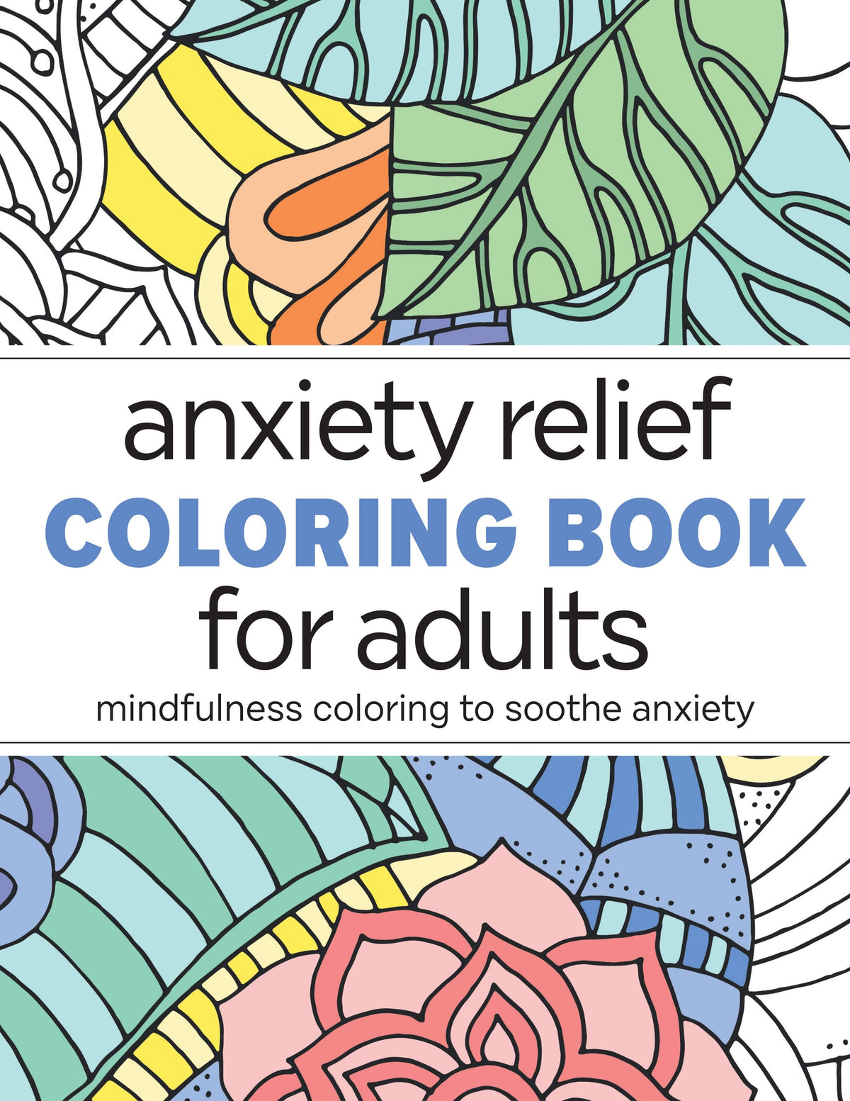 Sourcebooks - Anxiety Relief Coloring Book for Adults Sourcebooks