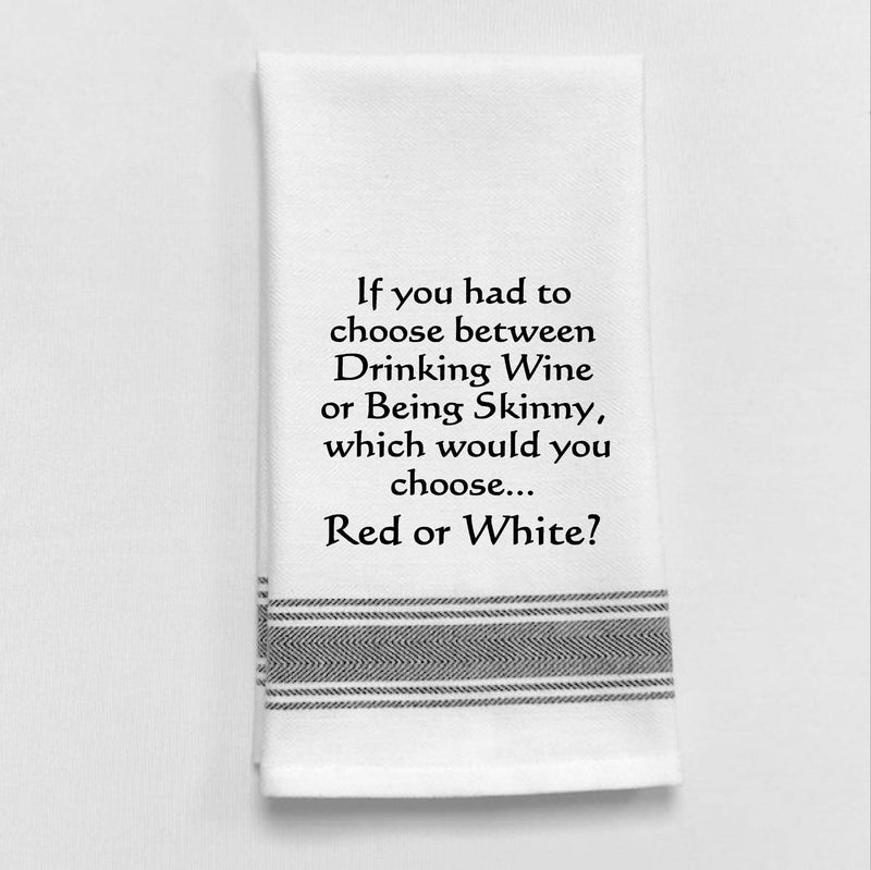 Wild Hare Designs - BB-I-353 White Kitchen Towel "If you had to choose..." Wild Hare Designs